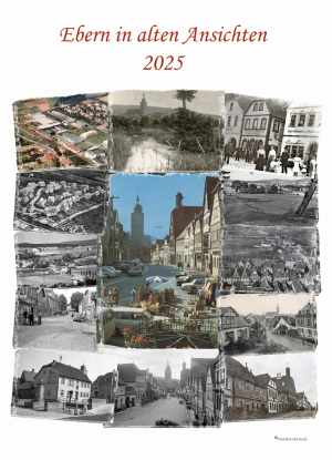 Jahreskalender 2025 &quot;Ebern in alten Ansichten&quot;