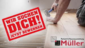 Parkett &amp; Raumausstattung M&uuml;ller sucht Verst&auml;rkung